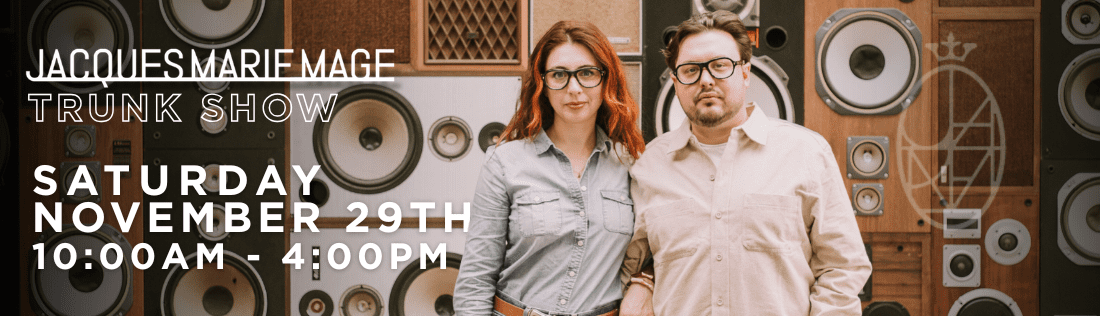 EE website banners (1100 x 316 px) Jacques Marie Mage Trunk Show. Saturday, November 28th - 10:00 AM - 4:00 PM