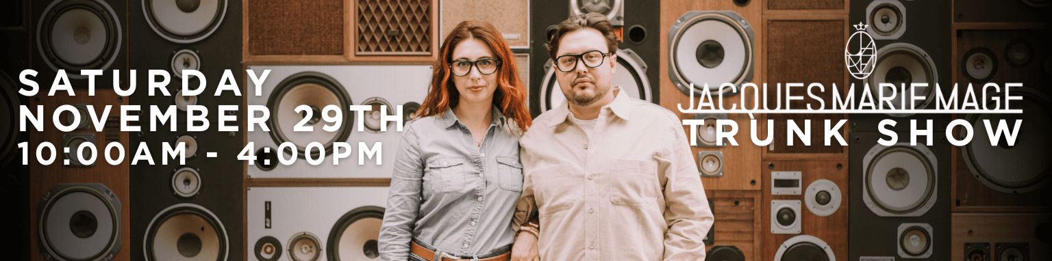 Jacques Marie Mage Trunk Show Jacques Marie Mage Trunk Show. Saturday, November 28th - 10:00 AM - 4:00 PM