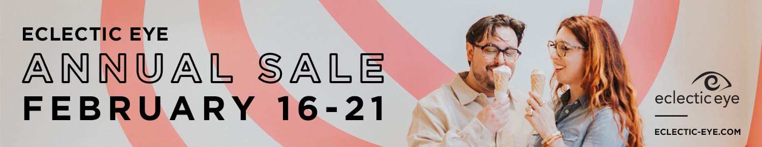 Eclectic Eye Annual Sale February 16-21