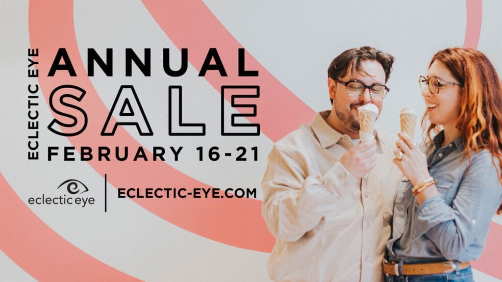 Eclectic Eye Annual Sale February 16-21