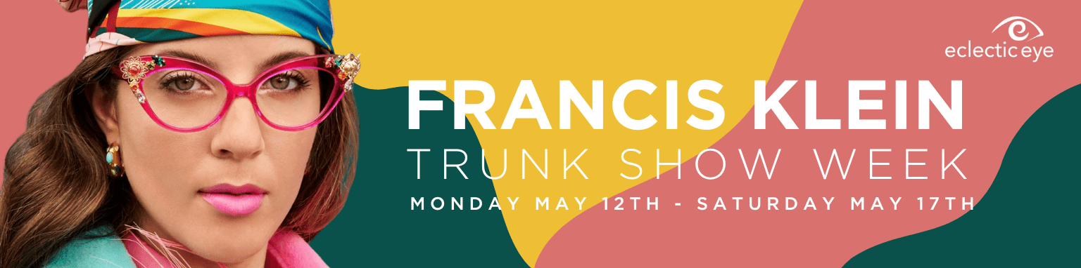 Francis Klein Trunk Show Week - Monday, May 12 - Saturday May 17th