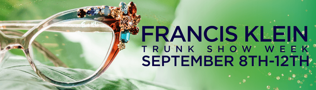 Francis Klein Trunk Show Week | September 8th - 12th
